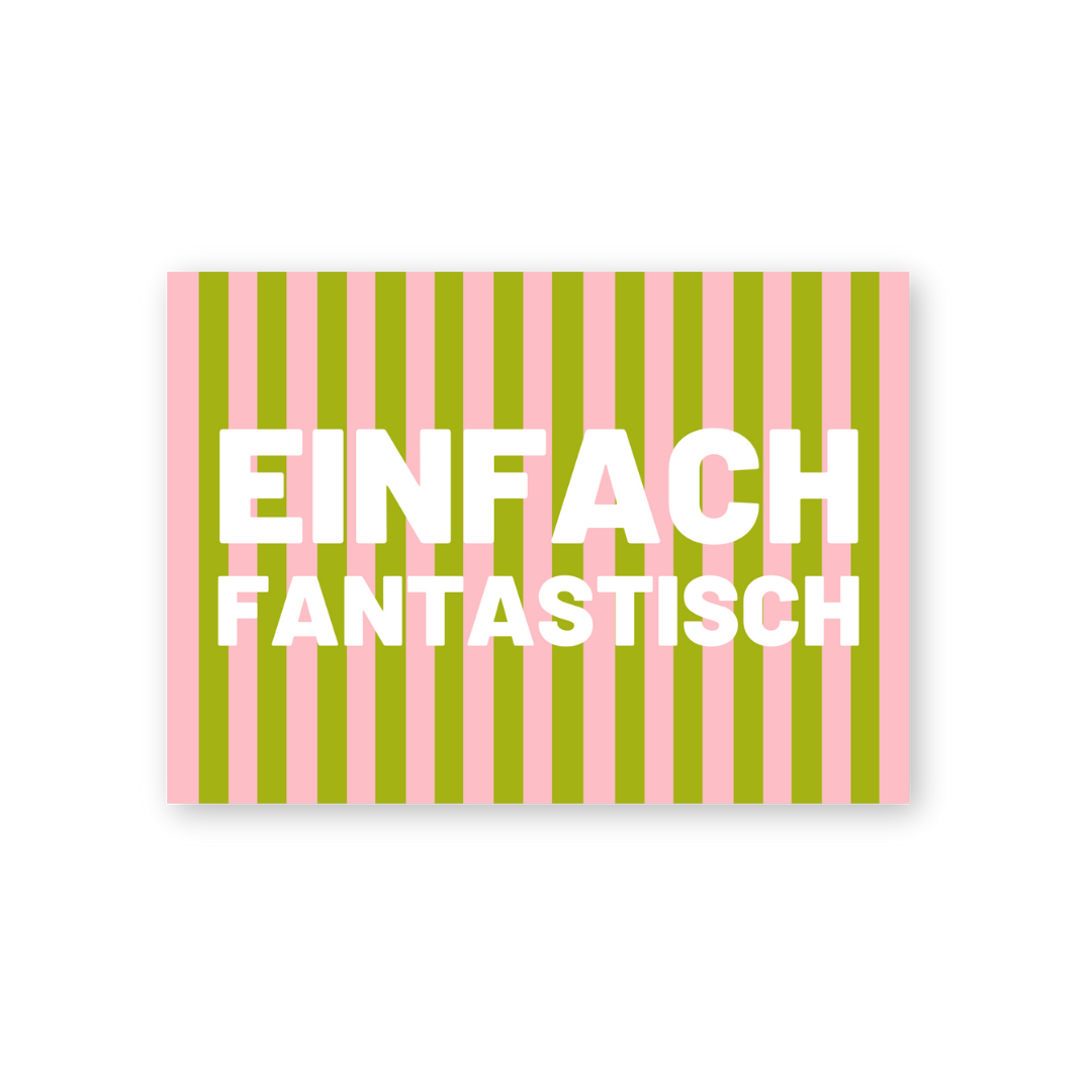'EINFACH FANTASTISCH'