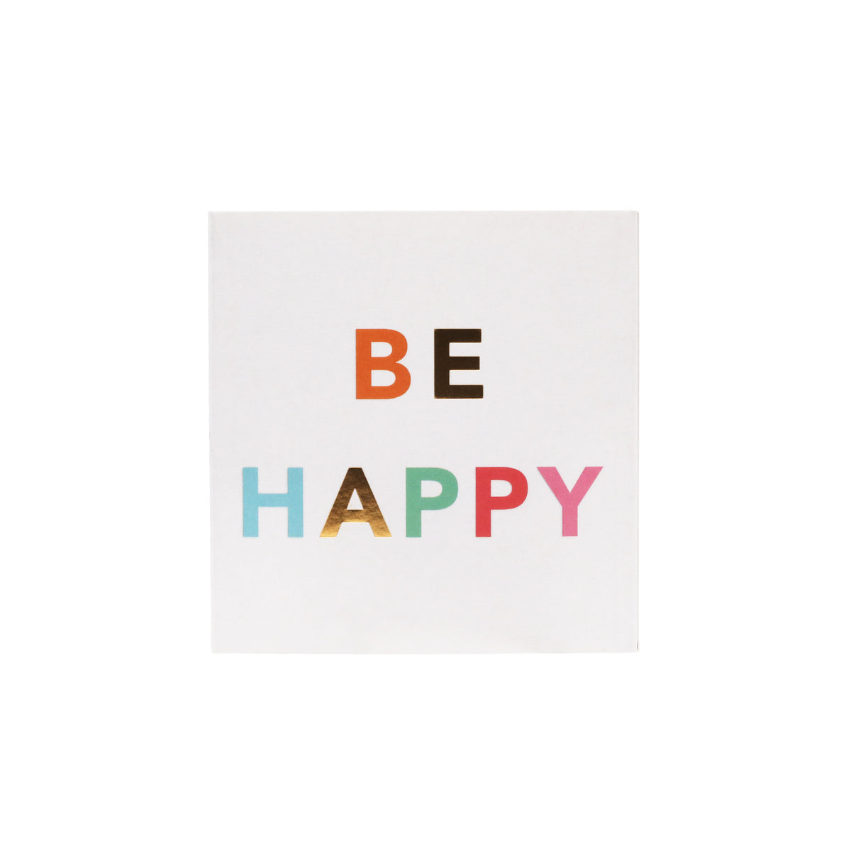 'BE HAPPY'